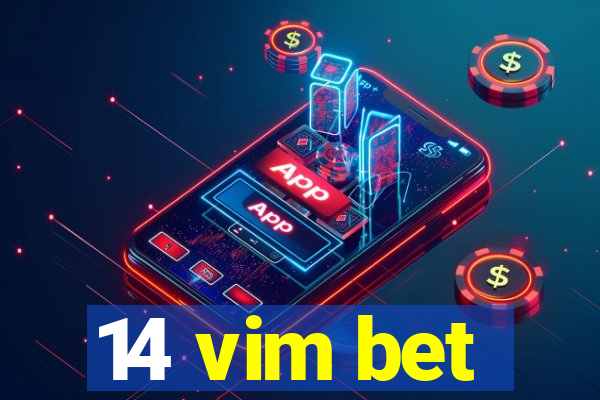 14 vim bet